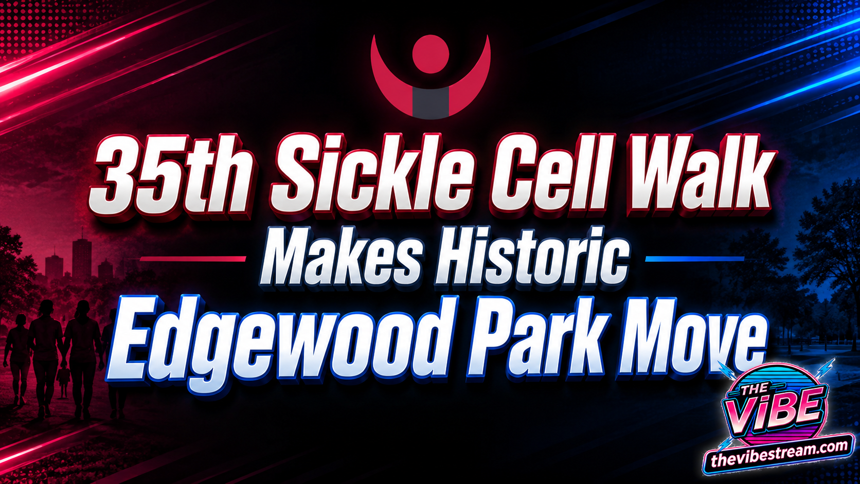 35th Sickle Cell Walk Makes Historic Edgewood Park Move